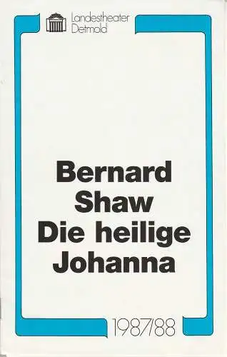 Landestheater Detmold, Franz Wirtz, Bruno Scharnberg: Programmheft George Bernard Shaw DIE HEILIGE JOHANNA Premiere 19. September 1987 Spielzeit 1987 / 88 Heft 2 (18). 
