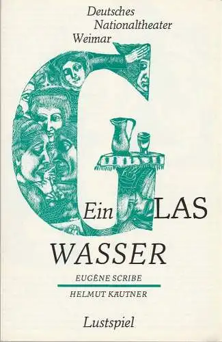 Deutsches Nationaltheater Weimar, Gert Beinemann, Sigrid Busch, Grit Goldberg, Rolf Kuhrt, Hans-Jürgen Keßler: Programmheft Eugene Scribe / Helmut Käutner EIN GLAS WASSER Spielzeit 1977 / 78 Heft 6 (18). 