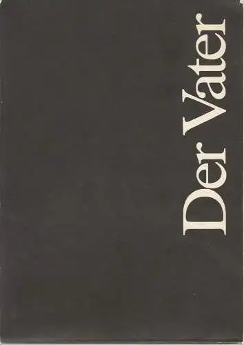 Schauspiel Köln, Jürgen Flimm, Volker Canaris, Karl Baratta, Elke Keßler, Stefan Odry: Programmheft August Strindberg DER VATER Premiere 28. März 1981 Spielzeit 1980 / 81 (18). 