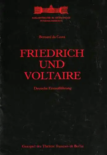 Schlosstheater Potsdam: Programmheft Bernard da Costa FRIEDRICH UND VOLTAIRE 26. Juni 1991 Schlosstheater Im Neuen Palais Potsdam-Sanssouci (18). 