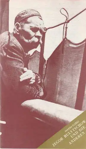 Städtische Theater Karl-Marx-Stadt, Gerhard Meyer, Knut Lennartz, Ilona Langer: Programmheft Maxim Gorki JEGOR BULYTSCHOW UND DIE ANDEREN Premiere 11. Juni 1977 Spielzeit 1976 / 77 (18). 
