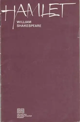 Deutsches Nationaltheater Weimar, Gert Beinemann, Sigrid Busch, Ulrike Kahler, Hans-Jürgen Keßler: Programmheft William Shakespeare HAMLET Premiere 27. März 1987 Spielzeit 1986 / 87 Heft 8 (18). 