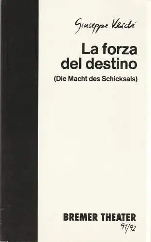 Bremer Theater, Tobias Richter, Rolf Rempe, Jochem Wolff, Helmut Polixa, Sigrid Schuer, Andre Meyer: Programmheft Guiseppe Verdi LA FORZA DEL DESTINO Premiere 11. April 1992 Theater am Goetheplatz Spielzeit 1991 / 92 Heft 15 (18). 