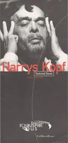 Düsseldorfer Schauspielhaus, Anna Badora, Mathias Eichhorn, Klaus Mißbach, Julia Mittelstraß, Michael Pieck, Sonja Rothweiler: Programmheft Uraufführung Tankred Dorst HARRYS KOPF 17. Oktober 1997 Großes Haus Spielzeit 1997 / 98 (18). 