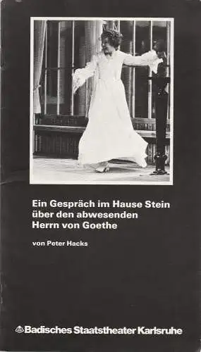 Badisches Staatstheater Karlsruhe, Günter Könemann, Willi Händler, Uwe Pierstorff: Programmheft Peter Hacks EIN GESPRÄCH IM HAUSE STEIN ÜBER DEN ABWESENDEN HERN VON GOETHE Premiere 17. Januar 1980 Spielzeit 1979 / 80 Heft 4 (18). 