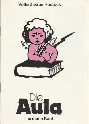 Volkstheater Rostock, Constanze Treuner, Sigrid Hoelzke, Wolfgang Holz: Programmheft Hermann Kant DIE AULA Premiere 10. April 1986 Spielzeit 1985 / 86 (18). 