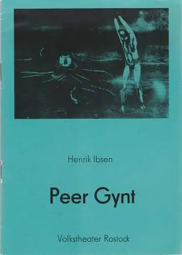 Volkstheater Rostock, Hanns Anselm Perten, Christine Gundlach, Wolfgang Holz: Programmheft Henrik Ibsen PEER GYNT Premiere 1. Juni 1984 Großes Haus Spielzeit 1983 / 84 (18). 