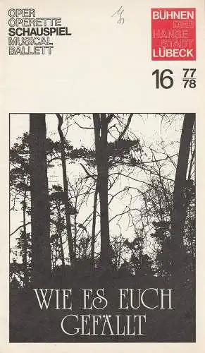 Bühnen der Hansestadt Lübeck, Katl Vibach, Dirk Böttger, Dorothea Kurz: Programmheft William Shakespeare WIE ES EUCH GEFÄLLT Premiere 7. April 1978 Kammerspiele  Spielzeit 1977 / 78 Heft 16 (18). 