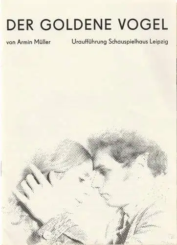 Theater Leipzig, Karl Kayser, Christoph Hamm, Hanne Röpke, Volker Wendt, Helga Wallmüller: Programmheft Uraufführung Armin Müller DER GOLDENE VOGEL Premiere 7. März 1975 Schauspielhaus Spielzeit 1974 / 75 Heft 17 (18). 