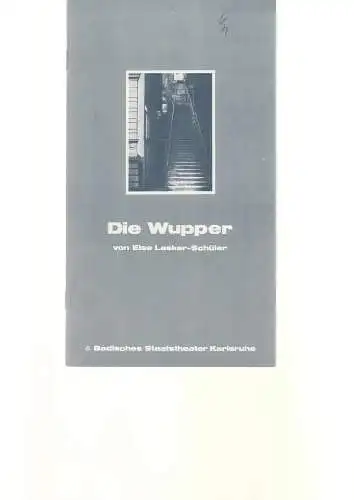 Badisches Staatstheater Karlsruhe, Günter Könemann, Peter Wilcke, Uwe Pierstorff: Programmheft Else Lasker-Schüler DIE WUPPER Premiere 23. September 1979 Spielzeit 1979 / 80 Heft 1 (18). 