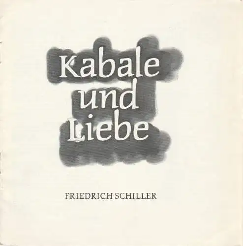 Theater der Stadt Cottbus, Ursula Fröhlich, Hans-Hermann Liebrecht, Walter Böhm: Programmheft Friedrich Schiller KABALE UND LIEBE Premiere 3. Juli 1976 Spielzeit 1975 / 76 Heft 14 (18). 