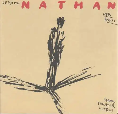 Staatstheater Cottbus, Johannes Steurich,  Jutta Maria Winkler, Berhard Rohwedder, Rudolf Sittner: Programmheft Gotthold Ephraim Lessing NATHAN DER WEISE Premiere 1. Februar 1992 Spielzeit 1991 / 92 Heft 8 (18). 
