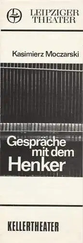 Leipziger Theater, Karl Kayser, Hans Michael Richter, Marion Firlus, Corfried Baasch: Programmheft Kazimierz Moczarski GESPRÄCHE MIT DEM HENKER 25. November 1981 Kellertheater Spielzeit 1981 / 82 Heft 6 (18). 