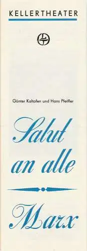 Leipziger Theater, Karl Kayser,Christoph Hamm, Walter Bankel, Volker Wendt: Programmheft Günter Kaltofen und Hans Pfeiffer SALUT AN ALLE MARX Kellertheater Spielzeit 1976 / 77 Heft 17 (18). 