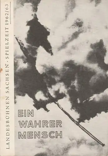 Landesbühnen Sachsen, Rudi Kostka, Urte Härtwig, Eberhard Söhnel, Ilse Naumann: Programmheft Sergej Prokofjew EIN WAHRER MENSCH Premiere 27. März 1963 Spielzeit 1962 / 63 Heft 4 (18). 