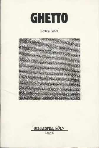 Schauspiel Köln, Klaus Pierwoß, Horst Siede, Alexander von Maravic, Marianne Bäumler, Albert Tisal: Programmheft Joshua Sobol GHETTO Premiere 18. Oktober 1985 Spielzeit 1985 / 86 (18). 
