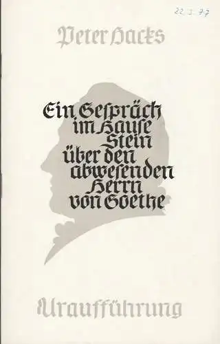 Staatstheater Dresden, Fred Larondelle, Hannes Fischer, Ilsedore Reinsberg, Stefan Plenkers: Programmheft Uraufführung Peter Hacks EIN GESPRÄCH IM HAUSE STEIN ÜBER DEN ABWESENDEN HERRN VON GOETHE Premiere  20. März 1976 (18). 