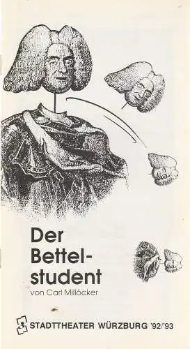 Stadttheater Würzburg, Tebbe Harms Kleen, Benedikt Holtbernd: Programmheft Carl Millöcker DER BETTELSTUDENT Premiere 14. Februar 1993 Spielzeit 1992 / 93 (18). 