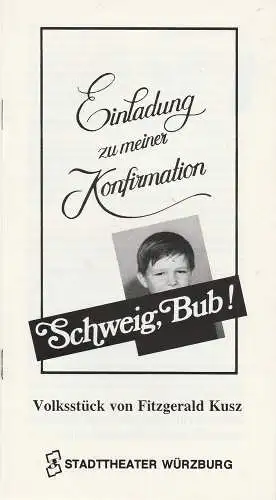 Stadtheater Würzburg, Tebbe Harms Kleen, Joachim Biesewig: Programmheft Uraufführung Fizgerald Kusz SCHWEIG BUB Premiere 28. Mai 1993 Spielzeit 1992 / 93 (18). 