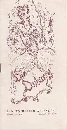 Landestheater Altenburg, Erich Brauer, Franz Broesicke, Wolf Hocheim: Programmheft Carl Millöcker / Theo Mackeben DIE DUBARRY Spielzeit 1954 / 55 Heft 14 (18). 