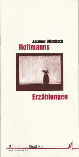 Bühnen der Stadt Köln, Günter Krämer, Ralf Hertling, Barbara Maria Zollner: Programmheft Jacques Offenbach HOFFMANNS ERZÄHLUNGEN Spielzeit 1998 / 99 (18). 