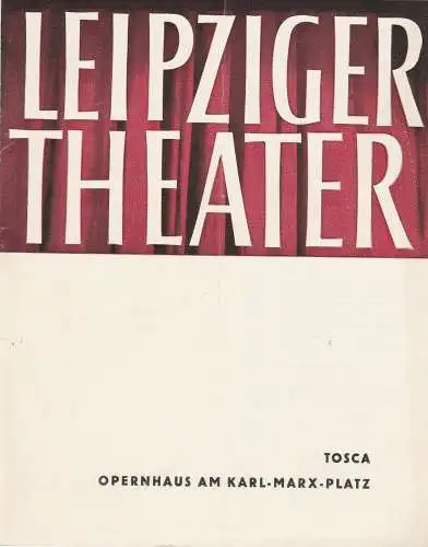 Städtische Theater Leipzig, Karl Kayser, Hans Michael Richter, Dietrich Wolf, John Lorenz, Max Elten: Programmheft Giacomo Puccini TOSCA Opernhaus Spielzeit 1965 / 66 Heft 14 (18). 