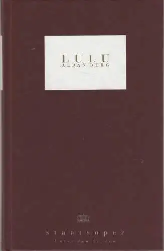 Staatsoper Unter den Linden, Daniel Barenboim, Georg Quander, Micaela von Marcard, Walter Rösler, Helga Jäger: Programmheft Alban Berg LULU Premiere 23. Februar 1997 (18). 