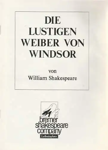 Bremer Shakespeare Company e.V., Andrea Köpke, Arendt Schmolze ( Fotos ): Programmheft William Shakespeare DIE LUSTIGEN WEIBER VON WINDSOR Premiere 6. März 1991 Theater am Leibnitzplatz (18). 