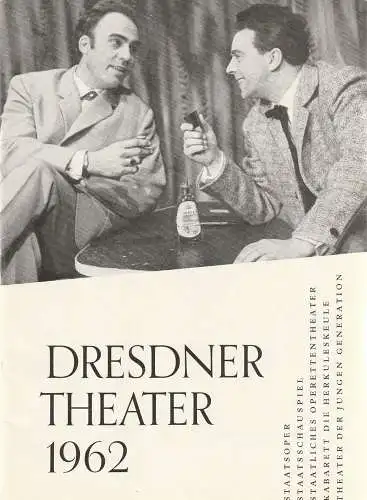 Staatstheater Dresden,Gerd Michael Henneberg,, Günter Nicolaus, Jutta Landgraf +  Hilde Hoppe ( Fotos ), Siegfried Huth: Programmheft DRESDNER THEATER  Spielzeitheft 2. Halbjahr 1962 Spielzeit 1962 / 63 (18). 
