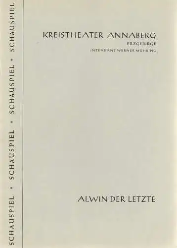 Kreistheater Annaberg Erzgebirge, Werner Möhring, Klaus Pastowsky: Programmheft Margret Gruchmann-Reuter / Erich Heller ALWIN DER LETZTE Spielzeit 1960 / 61 Heft 1 (18). 