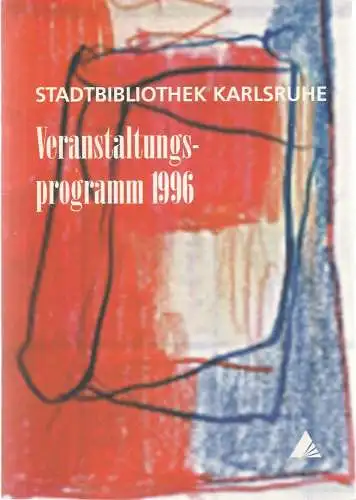 Stadtbibliothek Karlsruhe: Programmheft STADTBIBLIOTHEK KARLSRUHE VERANSTALTUNGSPROGRAMM 1996 (18). 