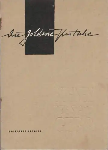 Bühnen der Stadt Gera, Otto Ernst Tickardt, Hans Golle, Lothar Göpfert: Programmheft Deutsche Erstaufführung Leonid Leonow DIE GOLDENE KUTSCHE Premiere 17. Januar 1959 Spielzeit 1958 / 59 Heft 17 (18). 