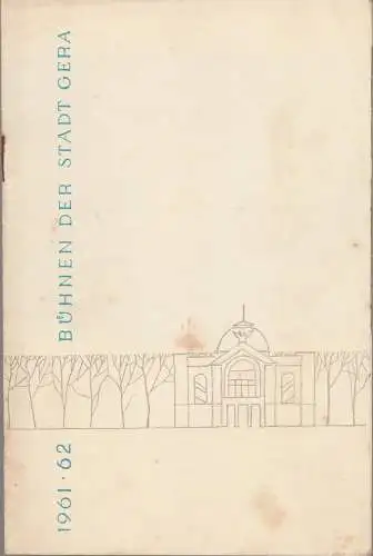 Bühnen der Stadt Gera, Otto Ernst Tickardt, Franz Hauschild, Karl Röser ( Fotos ), Renate Scheffel-Thomas: Programmheft Ludwig van Beethoven FIDELIO Premiere 7. Juni 1962 Spielzeit 1961 / 62 Heft 17 (18). 