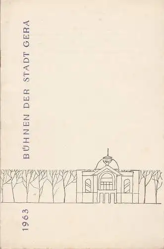 Bühnen der Stadt Gera, Wolfgang Pintzka, Lothar Göpfert, Franz Hauschild, Ursula Sternberg: Programmheft Victor Bruns DAS RECHT DES HERRN / Leo Delibes COPPELIA Premiere  31. 10. 1963 Spielzeit 1963 Heft 10 (18). 