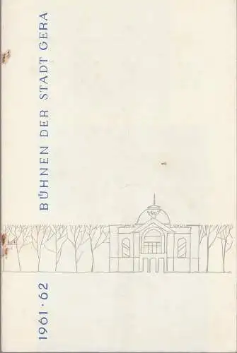 Bühnen der Stadt Gera-Studio für Volkskunstschaffen,  Otto Ernst Tickardt, Ursula Sternberg: Programmheft Viktor Rosow AUF DER SUCHE NACH FREUDE Premiere 12. Mai 1962 Spielzeit 1961 / 62 (18). 