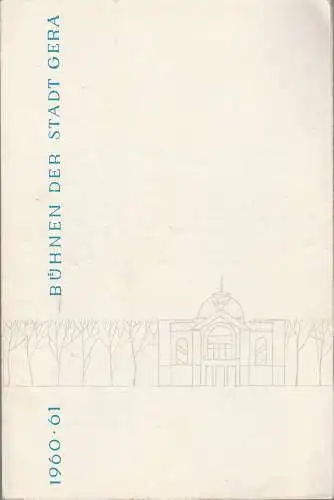 Bühnen der Stadt Gera, Otto Ernst Tickardt, Manfred Patzschke: Programmheft Klara Feher DIE KRONE DER SCHÖPFUNG Premiere 27. Mai 1961 Spielzeit 1960 / 61 Heft 17 (18). 