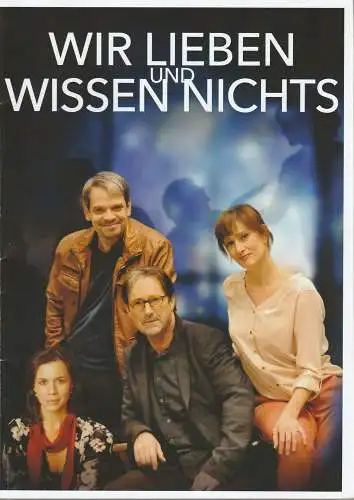 EURO-STUDIO, Konzertdirektion Landgraf, Birgit Landgraf, Ulrike Brambeer: Programmheft Moritz Rinke WIR LIEBEN UND WISSEN NICHTS Premiere 11.11.2015 Theater im Rathaus Essen Spielzeit 2014 / 2015 / 2016 (18). 