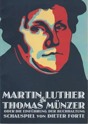 EURO-STUDIO, Konzertdirektion Landgraf, Birgit Landgraf, Ulrike Brambeer: Programmheft MARTIN LUTHER & THOMAS MÜNZER Premiere 31.3.2017 Bürgerhaus Unterschleißheim (18). 