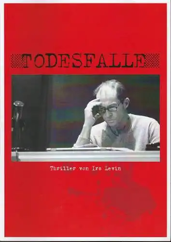 Tournee Theater Thespiskarren, Dirk Schröter, Dietrich Dettmann ( Szenenfotos ): Programmheft TODESFALLE Thriller von Ira Levin Premiere 24. Februar 2012 Stadthalle Idstein Spielzeit 2011 / 2012 / 2013 (18). 