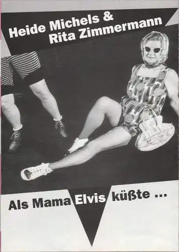 Heide Michels, Rita Zimmermann, Werner Bachmeier, Ursula Stürtzel ( Plakat ): Programmheft ALS MAMA ELVIS KÜßTE oder DER STURZ VOM NIERENTISCH (18). 