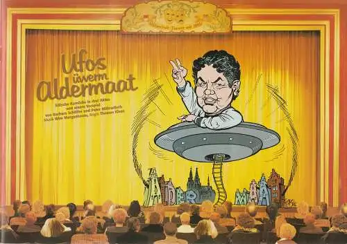 Millowitsch - Theater, Peter Millowitsch, Barbie Millowitsch, Klaus Böhle, Eberhard Azg ( Bühnenfotos ): Programmheft UFOS ÜWERM ALDERMAAT (18). 