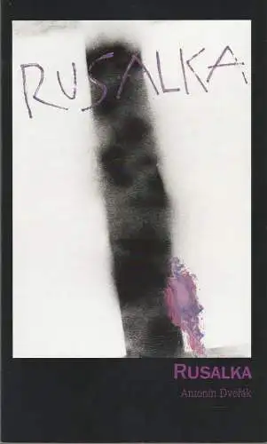 Musiktheater im Revier Gelsenkirchen, Ludwig Baum, Hans-Christoph Zimmermann: Programmheft Antonin Dvorak RUSALKA Premiere 26. Februar 1994 Spielzeit 1993 / 94 (18). 