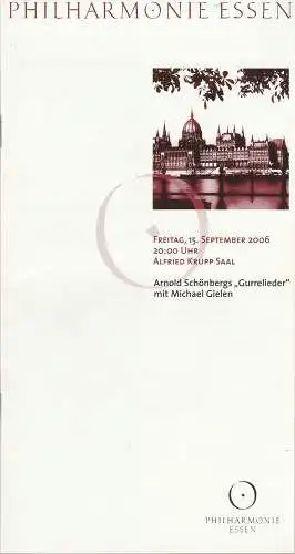 Philharmonie Essen, Michael Kaufmann, Susanne Holfter: Programmheft Arnold Schönbergs GURRELIEDER mit Michael Gielen 15. September 2006 Alfried Krupp Saal (18). 