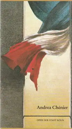 Oper der Stadt Köln, Michael Hampe, Irmgard Scharberth, Werner Füsser: Programmheft Umberto Giordano ANDREA CHENIER Premiere 26. Mai 1983 (18). 