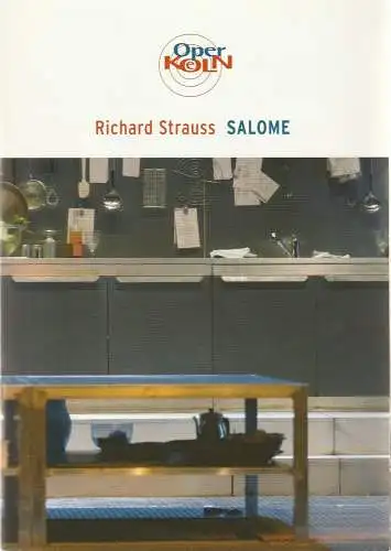 Oper Köln, Peter F. Raddatz, Christoph Dammann, Steffi Turre, Birgit Voßhage, Klaus Lefebvre ( Szenenfotos ): Programmheft Richard Strauss SALOME 12. März 2005 Spielzeit 2004 / 2005 (18). 