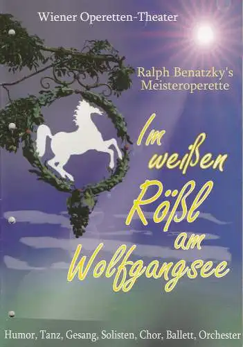 Wiener Operetten Theater, Scala Theater, Uwe Reuter: Programmheft Ralph Benatzky IM WEIßEN RÖßL AM WOLFGANGSEE (18). 
