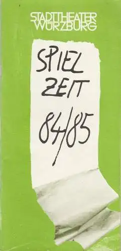 Stadttheater Würzburg, Joachim von Groeling, Barbara Masson, Winfried Bonk, Norbert Kleine-Borgmann, Jochen Schreiner ( Fotos ): Stadttheater Würzburg Spielzeit 84 / 85 Spielzeitheft (18). 