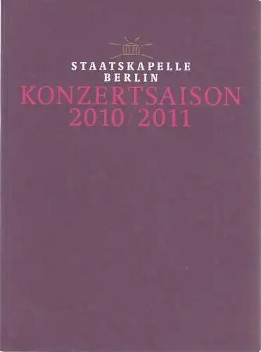 Staatskapelle Berlin, Daniel Barenboim: Programmheft Staatskapelle Berlin Konzertsaison 2010 / 2011 Spielzeitheft (18). 