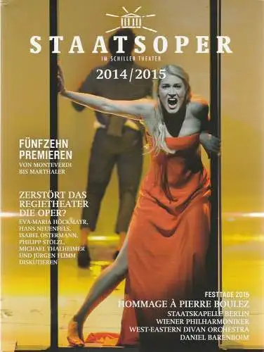 Staatsoper Unter den Linden, Jürgen Flimm, Daniel Barenboim, Arnt Cobbers: STAATSOPER IM SCHILLER THEATER 2014 / 2015 Spielzeitheft (18). 