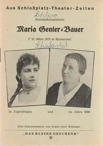 Franz Josef Wehinger: Aus Schloßplatz-Theater-Zeiten Staatsschauspielerin Maria Genter=Bauer (18). 